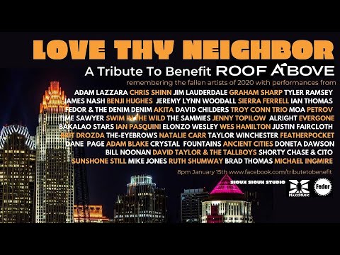Love Thy Neighbor: A Tribute to Benefit Roof Above Charlotte