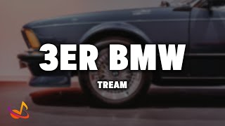 Musik-Video-Miniaturansicht zu 3er BMW Songtext von Tream