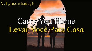 Carry You Home James Blunt - Letra e tradução