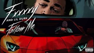 FXXXXY &amp; Lil Durk - Follow Me (Official Audio)