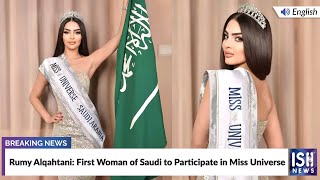 Rumy Alqahtani: First Woman of Saudi to Participate in Miss Universe