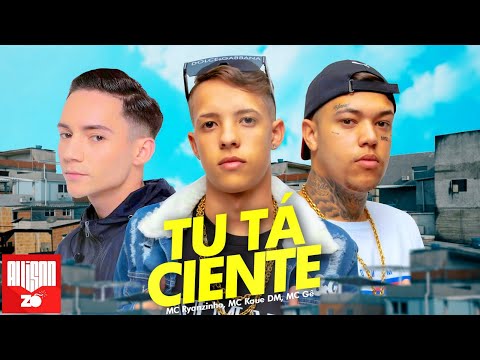 MC Ryanzinho, MC Kaue DM, MC Gê - Tu tá Ciente (DJ Kaio 7)