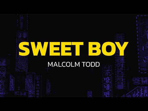 Sweet Boy - Malcolm Todd (Lyrics)
