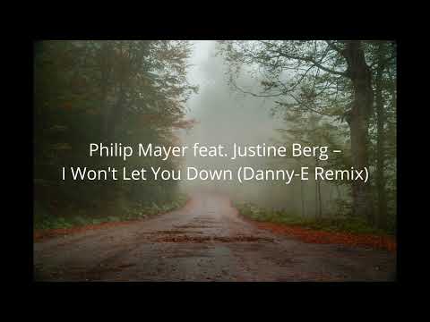 Philip Mayer feat. Justine Berg – I wont let you Down (Danny E Remix)