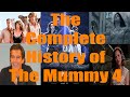 The Complete History Of The Mummy 4 Film Obscura