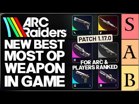 Arc Raiders - New Most Broken Gun in Game - ALL 21 Weapons Ranked Tier List - Best Patch 1.17 Guide!