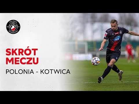 Skrót meczu: Polonia Warszawa - Kotwica Kołobrzeg
