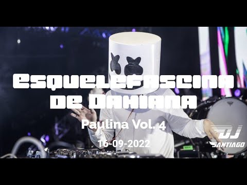 DJ Santiago - Esquelefascina de Dahiana (Paulina Vol. 4) Guaracha 2022