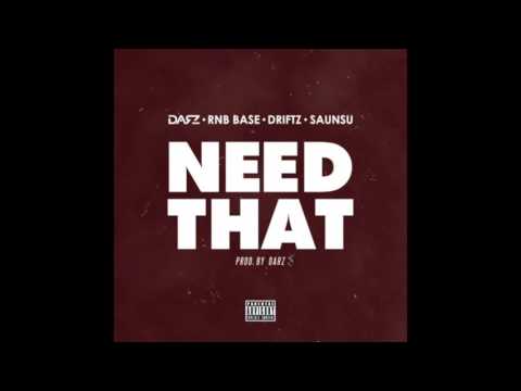 Darz & Rnb Base - Need That (ft. Driftz, Saunsu) RnBass