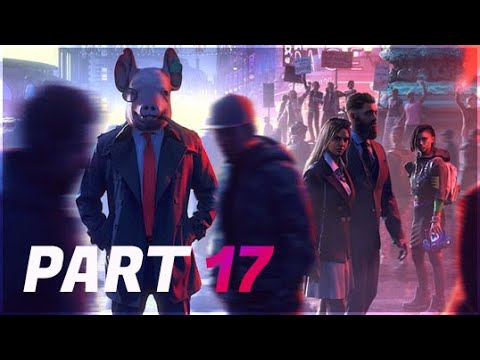 Watch Dogs Legion (2020) Gameplay Walkthrough - Part 17 [PS4 1080p]