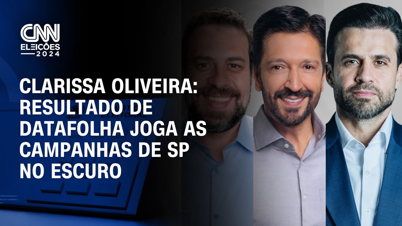 Clarissa Oliveira: Resultado de Datafolha joga as campanhas de SP no escuro | LIVE CNN