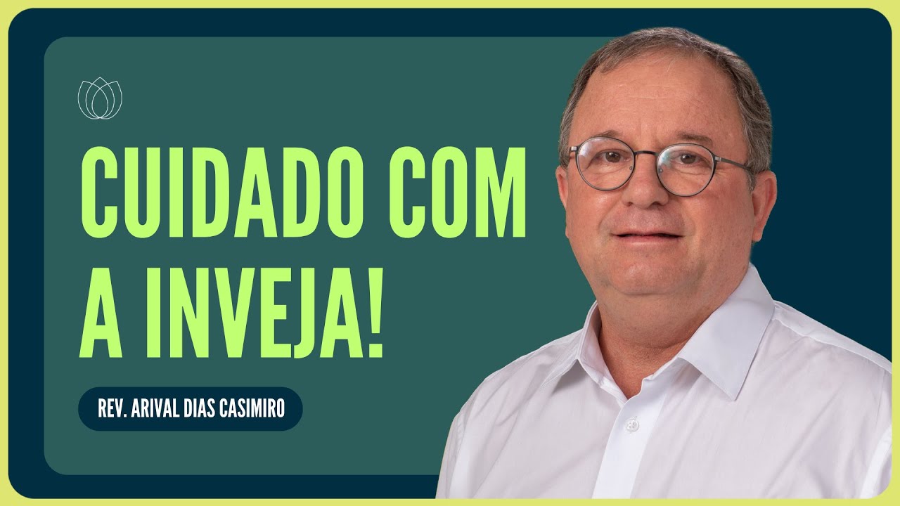 NÃO INVEJE O ÍMPIO E NEM O QUE ELE FAZ! | Rev. Arival Dias Casimiro | IPP