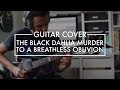 The Black Dahlia Murder - To a Breathless Oblivion (Guitar Cover)