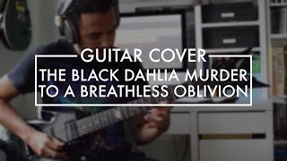 The Black Dahlia Murder - To a Breathless Oblivion (Guitar Cover)