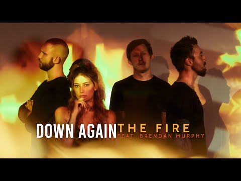Down Again - The Fire (Feat. Brendan Murphy) (Official Music Video)