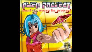 Alien Project - Don't Worry be Groovy! [2004 Tip World]