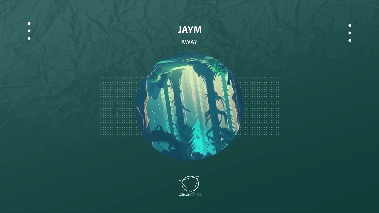 Jaym - Away (Lizplay Records)