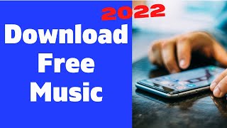 How to Download Free Music on Any Android Device (2022)