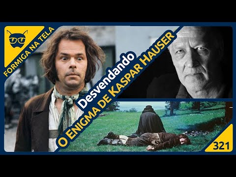 Desvendando O Enigma de Kaspar Hauser | Formiga na Tela 321 - Formiga Elétrica