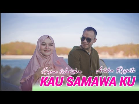 Kau Samawa Ku - Andra Respati ft Gisma Wandira (Official MV)