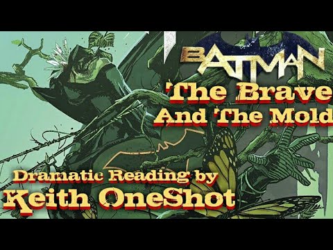 Batman | The Brave and The Mold | Dramatic Reading