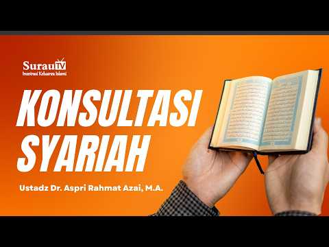 🎥 LIVE Konsultasi Syariah | Ustadz Dr. Aspri Rahmat Azai, M.A.