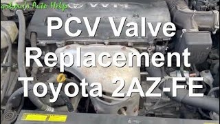 PCV Valve Replacement Toyota 2AZ-FE Engine