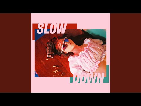 Slow Down