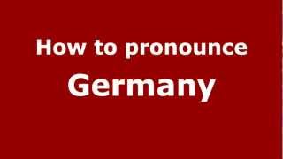 How to pronounce Germany