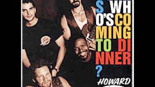Guess Who's Coming To Dinner? - Howard and The White Boys