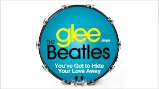 You&#39;ve Got To Hide Your Love Away - Glee [HD Full Studio]