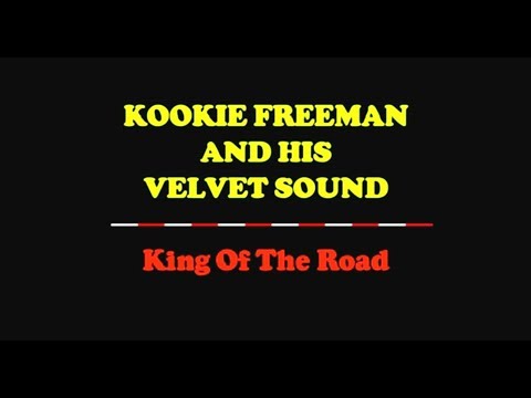 Kookie Freeman - King Of The Road