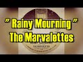 "Rainy Mourning" - The Marvelettes (lyrics)