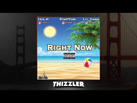 IDLP x Pimp Tobi x Lil Yama - Right Now [Prod. BigBoyTraks] [Thizzler.com Exclusive]