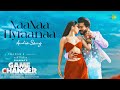NaaNaa Hyraanaa Audio Song Game Changer Ram Charan Kiara Shreya Ghoshal Karthik Thaman S