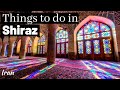 10 Awesome Things to Do in Shiraz, Iran!