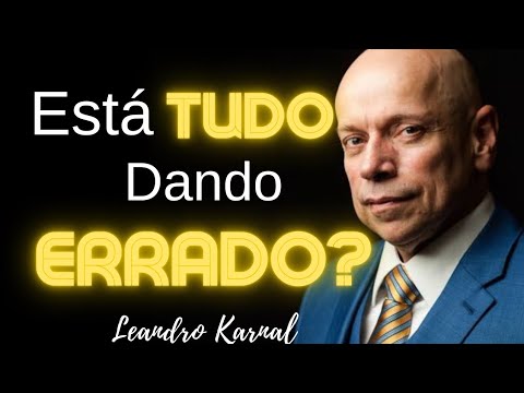 ESTÁ DANDO TUDO ERRADO? LEANDRO KARNAL TE ENSINA O QUE FAZER! (MOTIVACIONAL)