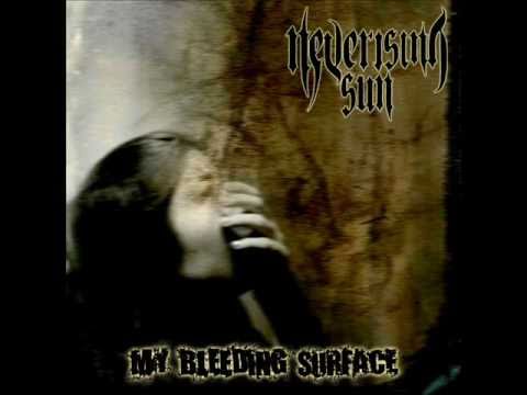 Neverising Sun-My Bleeding Surface (promo 2010)