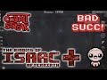 Afterbirth+ Eden Streaks! 36-0 - BAD SUCC! - Cobalt Streak Afterbirth+ Eden Streaks! 36-0 - BAD SUCC! - Cobalt Streak