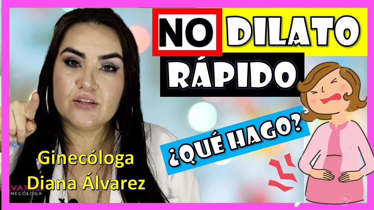 ME QUEDE en UNO o DOS de DILATACION, ¿POR QUE ¿QUE HACER, por GINECOLOGA DIANA ALVAREZ
