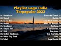 Playlist Lagu Indie Terpopuler 2023 | Indie Folk Indie Full Album