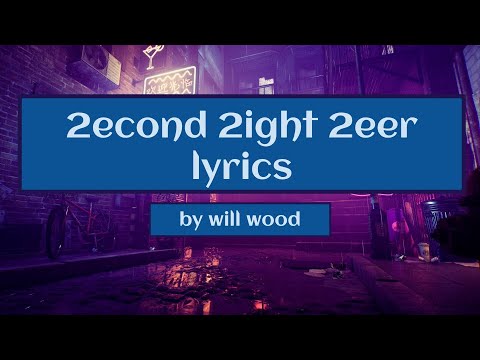 will wood- 2econd 2ight 2eer / well that was fun, goodbye! (lyrics)