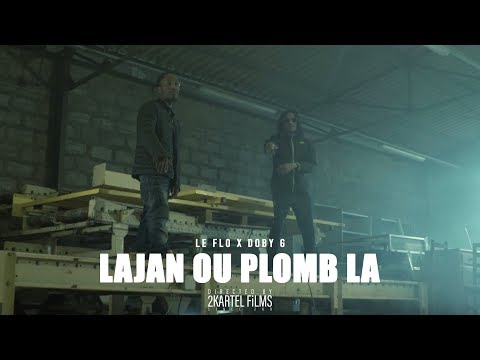 LE FLO X DOBY G - LAJAN OU PLOMB LA [2Kartel FiLMS]