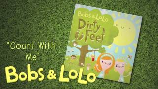 Bobs & LoLo - Count With Me [Audio] - Dirty Feet