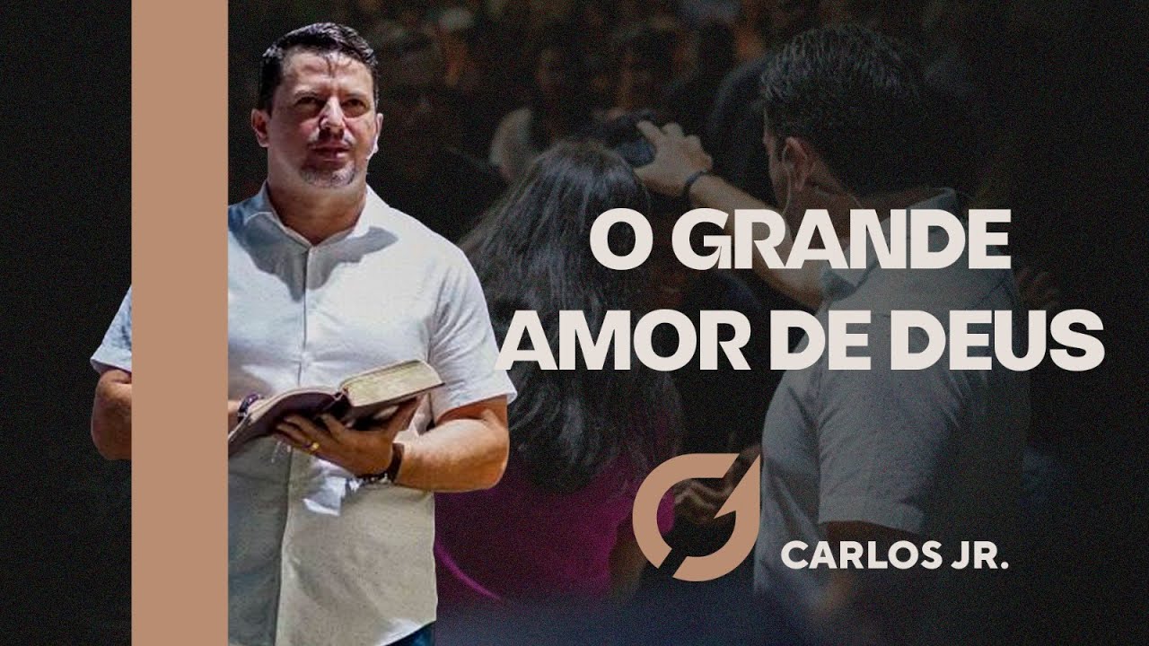 O GRANDE AMOR DE DEUS - CARLOS JÚNIOR