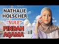 NATHALIE HOLSCHER Sule PINDAH AGAMA