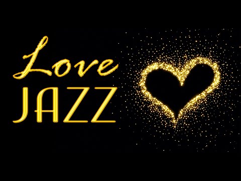 Love Jazz - Smooth Jazz Saxophone - Romantic Jazz For Dinner For Two