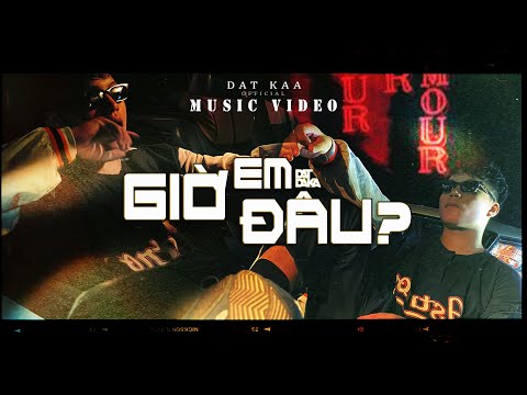 Giờ em đâu? - DatKaa