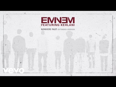 Video Nowhere Fast (Audio) de Eminem kehlani