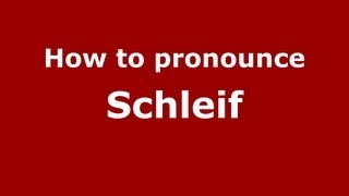 How to pronounce Schleif